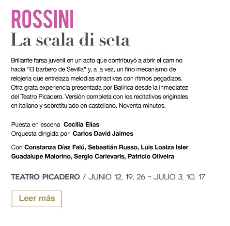 En el TEATRO PICADERO GIOACHINO ROSSINI: La scala di seta  Funciones: lunes 12, 19 y 26 de junio y 3, 10 y 17 de julio. 