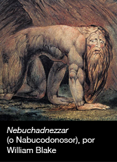 Nebuchadnezzar (o Nabucodonosor), por William Blake.